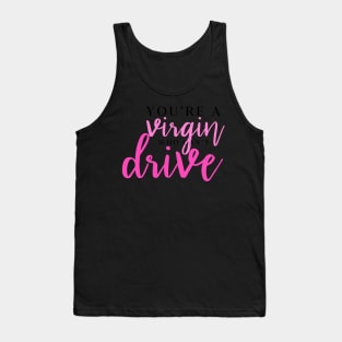 Virgin Who Can’t Drive Clueless Quote Tank Top